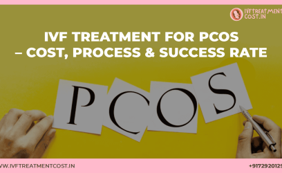 IVF Treatment for PCOS – Cost, Process & Success Rate