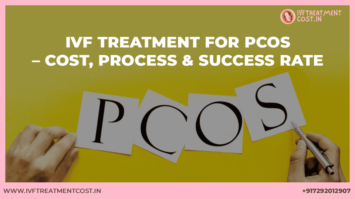 IVF Treatment for PCOS – Cost, Process & Success Rate